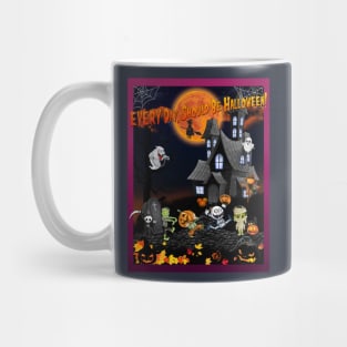 EVERY Day, Should Be Halloween! Mug